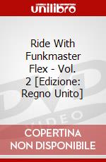 Ride With Funkmaster Flex - Vol. 2 [Edizione: Regno Unito] dvd