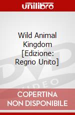 Wild Animal Kingdom [Edizione: Regno Unito] dvd