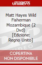 Matt Hayes Wild Fisherman Mozambique (2 Dvd) [Edizione: Regno Unito] dvd