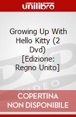 Growing Up With Hello Kitty (2 Dvd) [Edizione: Regno Unito] dvd