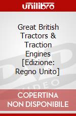 Great British Tractors & Traction Engines [Edizione: Regno Unito] dvd