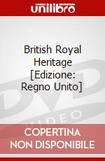 British Royal Heritage [Edizione: Regno Unito] dvd