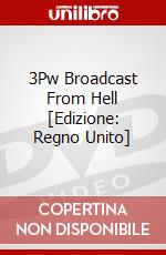 3Pw Broadcast From Hell [Edizione: Regno Unito] dvd