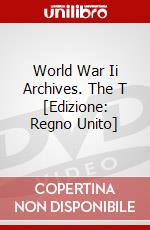 World War Ii Archives. The T [Edizione: Regno Unito] dvd