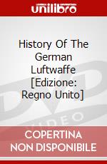 History Of The German Luftwaffe [Edizione: Regno Unito] dvd