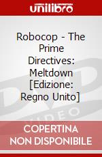 Robocop - The Prime Directives: Meltdown [Edizione: Regno Unito] dvd