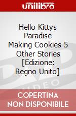 Hello Kittys Paradise Making Cookies  5 Other Stories [Edizione: Regno Unito] dvd