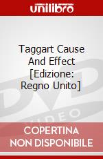 Taggart Cause And Effect [Edizione: Regno Unito] dvd