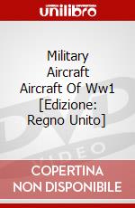 Military Aircraft Aircraft Of Ww1 [Edizione: Regno Unito] dvd