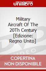 Military Aircraft Of The 20Th Century [Edizione: Regno Unito] dvd