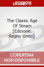 The Classic Age Of Steam [Edizione: Regno Unito] dvd