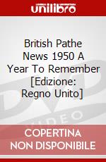 British Pathe News  1950 A Year To Remember [Edizione: Regno Unito] dvd