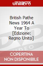 British Pathe News  1964 A Year To [Edizione: Regno Unito] dvd