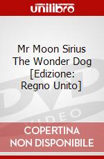 Mr Moon  Sirius The Wonder Dog [Edizione: Regno Unito] dvd