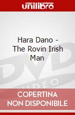 Hara Dano - The Rovin Irish Man dvd