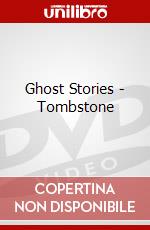 Ghost Stories - Tombstone dvd