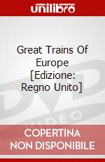Great Trains Of Europe [Edizione: Regno Unito] dvd