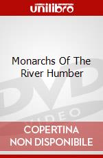 Monarchs Of The River Humber dvd