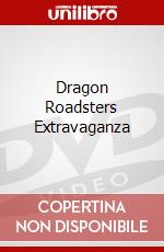 Dragon Roadsters Extravaganza dvd