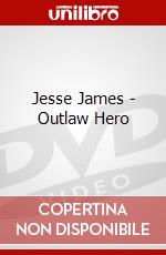 Jesse James - Outlaw Hero dvd