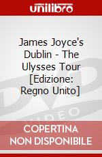 James Joyce's Dublin - The Ulysses Tour [Edizione: Regno Unito] dvd
