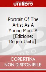 Portrait Of The Artist As A Young Man. A [Edizione: Regno Unito] film in dvd