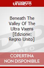 Beneath The Valley Of The Ultra Vixens [Edizione: Regno Unito] dvd