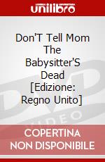 Don'T Tell Mom The Babysitter'S Dead [Edizione: Regno Unito] dvd