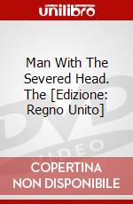 Man With The Severed Head. The [Edizione: Regno Unito] film in dvd