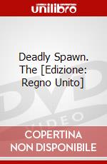 Deadly Spawn. The [Edizione: Regno Unito] dvd