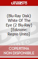 (Blu-Ray Disk) White Of The Eye (2 Blu-Ray) [Edizione: Regno Unito] brd