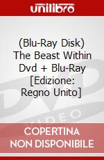 (Blu-Ray Disk) The Beast Within Dvd + Blu-Ray [Edizione: Regno Unito] brd
