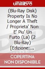 (Blu-Ray Disk) Property Is No Longer A Theft / Proprieta' Non E' Piu' Un Furto (La) (2 Blu-Ray) [Edizione: Regno Unito] [ITA] brd