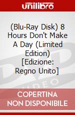 (Blu-Ray Disk) 8 Hours Don't Make A Day (Limited Edition) [Edizione: Regno Unito] brd