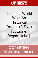 The First World War: An Historical Insight (3 Dvd) [Edizione: Regno Unito] dvd