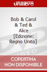 Bob & Carol & Ted & Alice [Edizione: Regno Unito] film in dvd