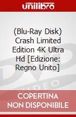(Blu-Ray Disk) Crash Limited Edition 4K Ultra Hd [Edizione: Regno Unito] brd