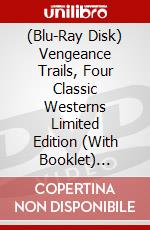 (Blu-Ray Disk) Vengeance Trails, Four Classic Westerns Limited Edition (With Booklet) [Edizione: Regno Unito] brd