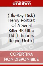 (Blu-Ray Disk) Henry Portrait Of A Serial Killer 4K Ultra Hd [Edizione: Regno Unito] film in dvd