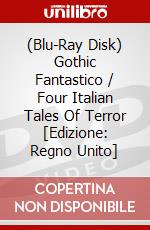 (Blu-Ray Disk) Gothic Fantastico / Four Italian Tales Of Terror [Edizione: Regno Unito] film in dvd