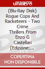 (Blu-Ray Disk) Rogue Cops And Racketeers - Two Crime Thrillers From Enzo G Castellari [Edizione: Regno Unito] film in dvd