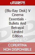 (Blu-Ray Disk) V Cinema Essentials - Bullets And Betrayal Limited Edition brd