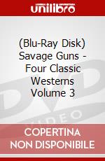 (Blu-Ray Disk) Savage Guns - Four Classic Westerns Volume 3 brd