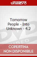 Tomorrow People - Into Unknown - 4.2 dvd