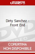 Dirty Sanchez - Front End dvd
