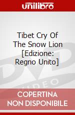 Tibet Cry Of The Snow Lion [Edizione: Regno Unito] dvd