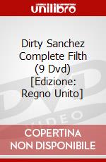 Dirty Sanchez Complete Filth (9 Dvd) [Edizione: Regno Unito] dvd