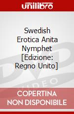 Swedish Erotica Anita Nymphet [Edizione: Regno Unito] dvd