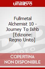 Fullmetal Alchemist 10 - Journey To Ishb [Edizione: Regno Unito] dvd