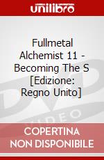 Fullmetal Alchemist 11 - Becoming The S [Edizione: Regno Unito] dvd
